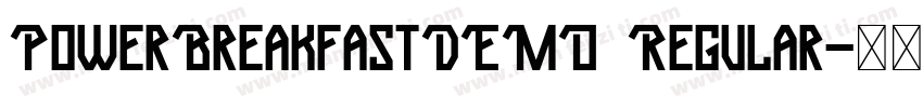 PowerBreakfastDEMO Regular字体转换